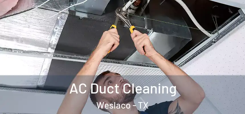  AC Duct Cleaning Weslaco - TX