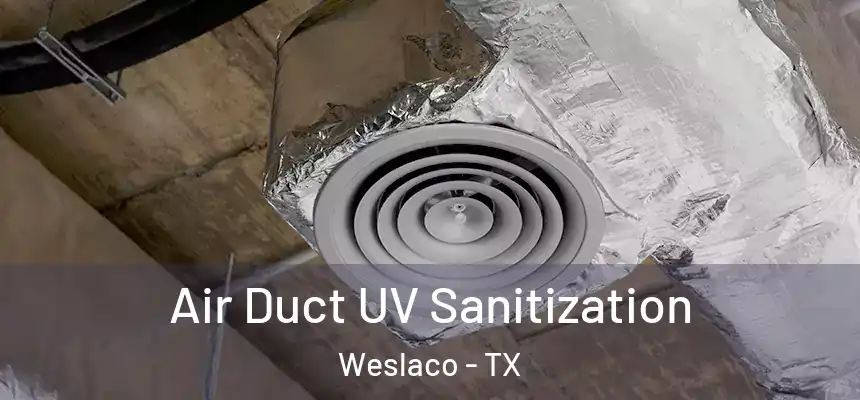 Air Duct UV Sanitization Weslaco - TX