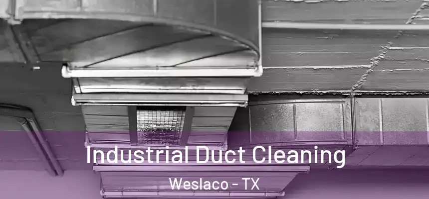  Industrial Duct Cleaning Weslaco - TX