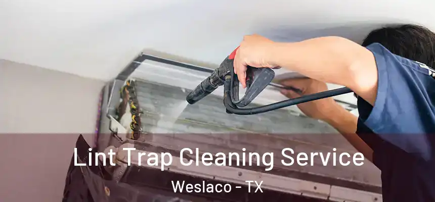  Lint Trap Cleaning Service Weslaco - TX