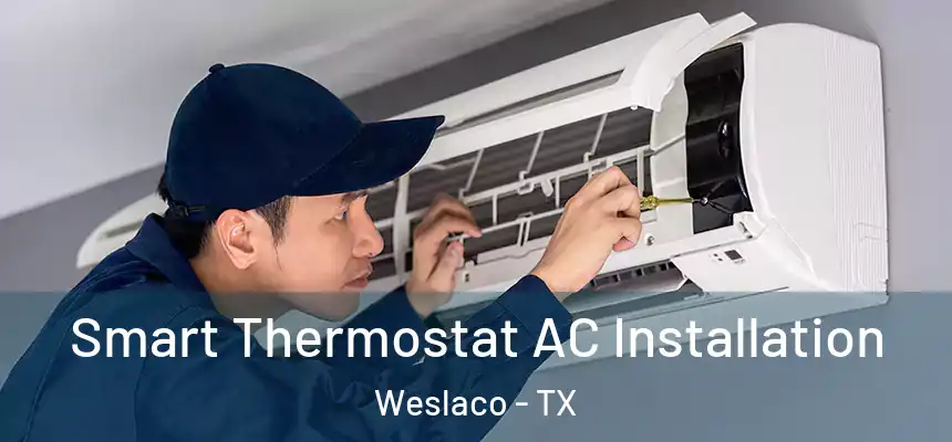 Smart Thermostat AC Installation Weslaco - TX