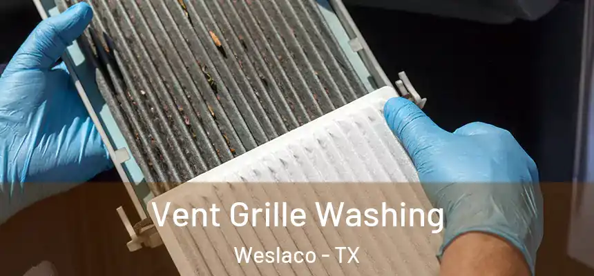  Vent Grille Washing Weslaco - TX
